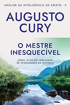 O Mestre Inesquecivel Analise Augusto Cury